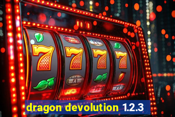 dragon devolution 1.2.3